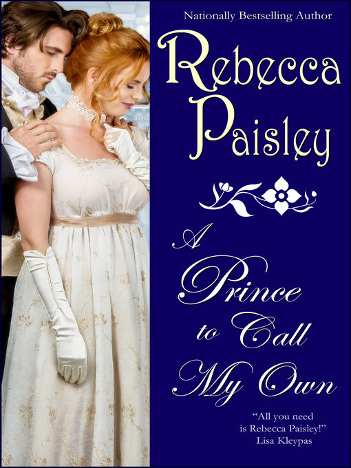 Title details for A Prince to Call My Own by Rebecca Paisley - Wait list